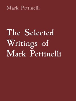 cover image of The Selected Writings of Mark Pettinelli